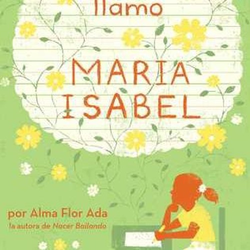 read EPUB Me llamo Maria Isabel (My Name Is Maria Isabel) By Alma Flor Ada on Ipad New Edition