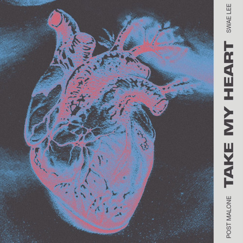 Post Malone & Swae Lee - Take My Heart V2 (Unreleased)
