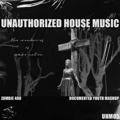 UHM05 Zombie 400 (Documented Youth Mashup) - The Cranberries vs. Zombie Nation FREE DL