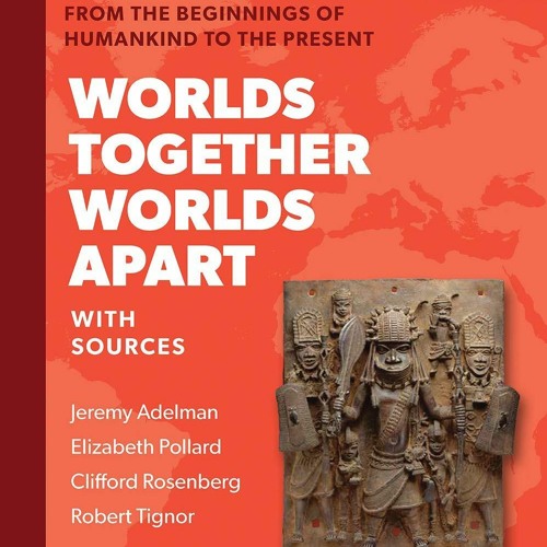 Download PDF Worlds Together Worlds Apart A History of the World from the