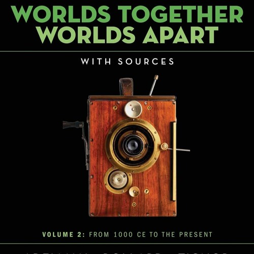 Download Worlds Together Worlds Apart A History of the World from the