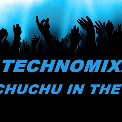Techno Mix 2 Prod Dj Chuchu In The Mix