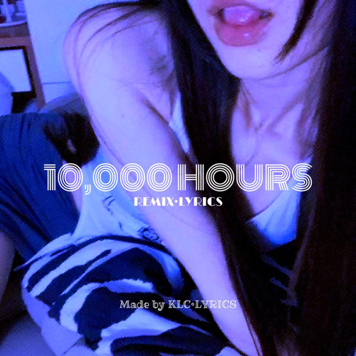 10 000 Hours (Remix♡Lyrics)