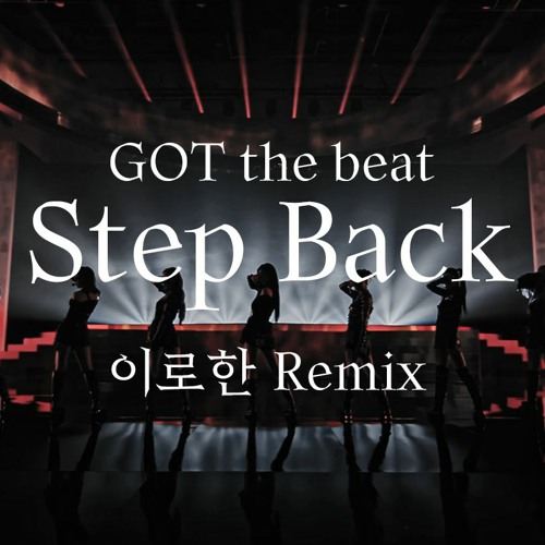 INST GOT the beat - Step Back (Yirohan Remix)