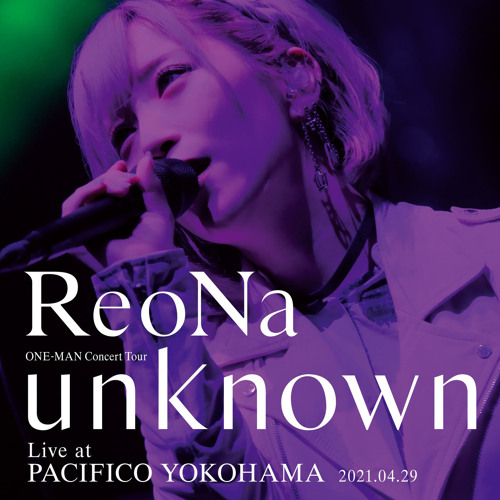 Pilgrim -ReoNa version- unknown version Live at PACIFICO YOKOHAMA 2021.04.29 (Live Version)