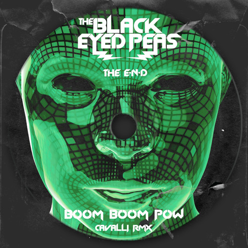 Black Eyed Peas - Boom Boom Pow (CAVALLI Rmx) SUPPORTED BY BLACK EYED PEAS