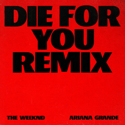The Weeknd Ariana Grande - Die For You (Remix)