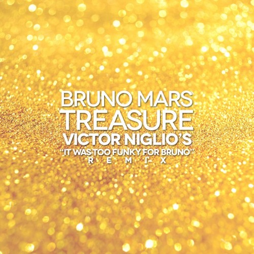 ➨ Bruno Mars - Treasure Victor Niglio's It Was Too Funky For Bruno Remix ★★