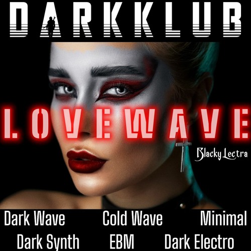 DARKKLUB Mix 2 LOVEWAVE Dark Wave Cold Wave Minimal Dark Synth EBM Dark Electro