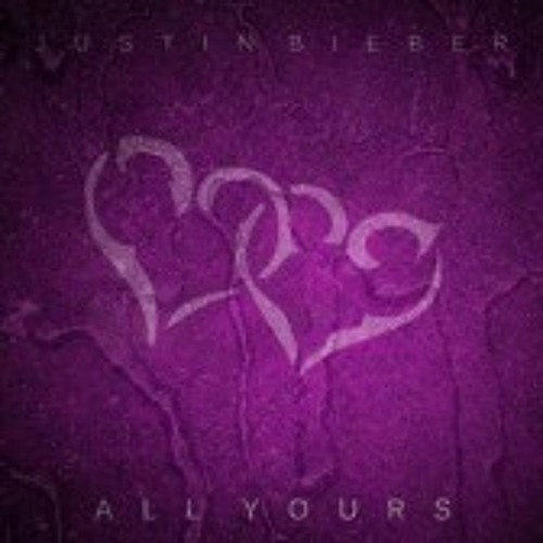 All Yours - Justin Bieber