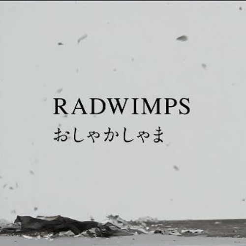 RADWIMPS - Oshakashama