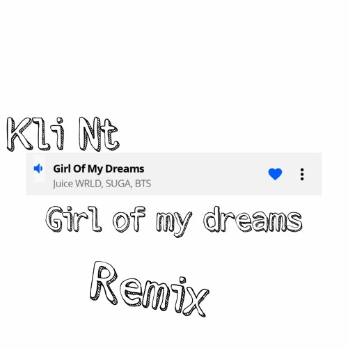 Girl Of My Dreams ( Feat. Juice WRLD Suga of BTS )