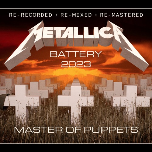 Metallica Battery 2023 (Re-Recorded Re-Mixed Re-Mastered)