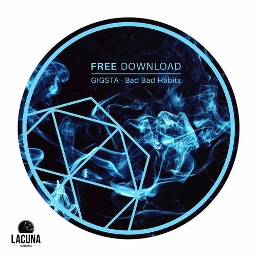 FREE GIGSTA - Bad Bad Habits (Original Mix)