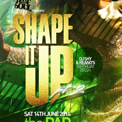 SHAPE IT UP 14TH JUNE THE PAD - DJ SHY MIX CD