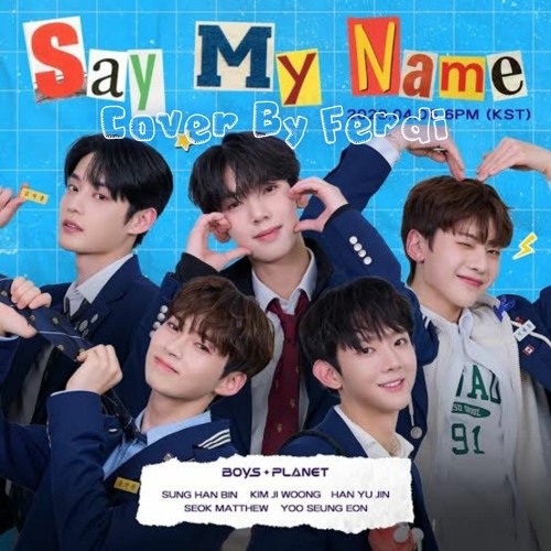 COVER Say My Name - Say Yes! ( Boys Planet )