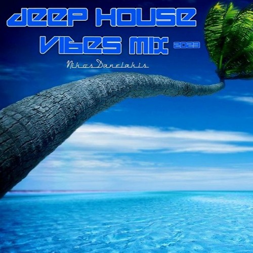 Deep House Vibes Mix (10) 2023 Nikos Danelakis Best of Vocal Deep House