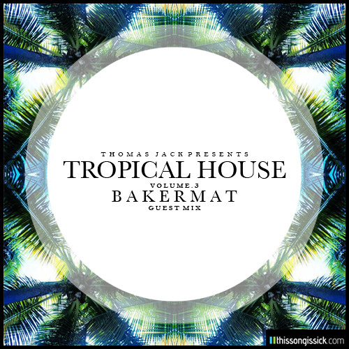 Thomas Jack Presents Bakermat - Tropical House Vol.3