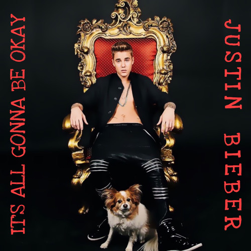 Justin Bieber - It's All Gonna Be Okay (Justin Only) ℗ Full - Unreleased ©