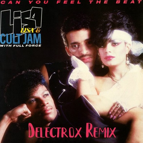Lisa Lisa And Cult Jam Can You Feel The Beat Delectrox Remix