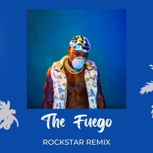 DaBaby - Rockstar feat. Roddy Ricch (The Fuego 'Dancehall' Remix)