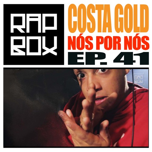 RAPBOX Ep.41 - COSTA GOLD - NOS POR NOS