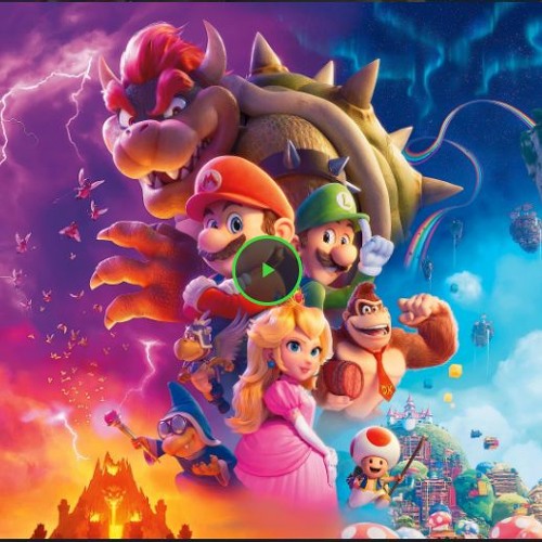 (ดู-หนัง) The Super Mario Bros. Movie (เดอะ ซูเปอร์ มาริโอ บราเธอร์ส มูฟวี่-2023) เต็มเรื่อง