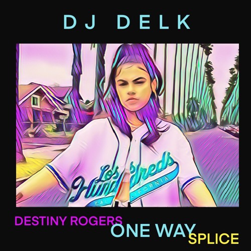 Destiny Rogers One Way (splice)