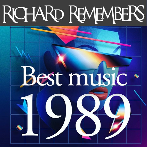 1989 Best Songs - Richard Remembers The Best Songs