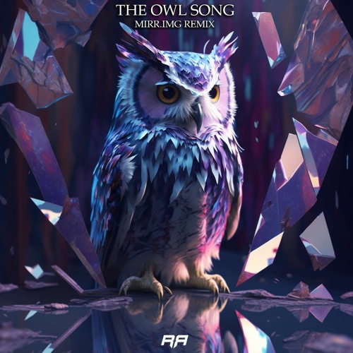 Of The Trees - The Owl Song (MIRR.IMG Remix) Free Download