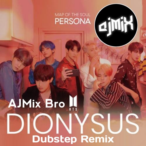 BTS - Dionysus (AJMix Bro Dubstep Remix)