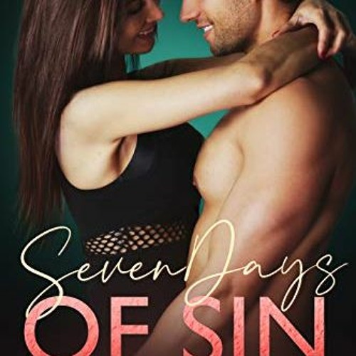 Seven Days of Sin A Friends to Lovers Romance A Sinful Seven Days Series by 0 Save(