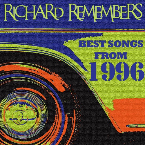 1996 Best Songs - Richard Remembers The Best Songs