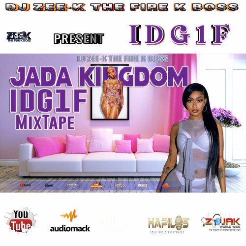 Jada Kingdom IDG1F Mixtape 2023 Jada kingdom Mixtape 2023