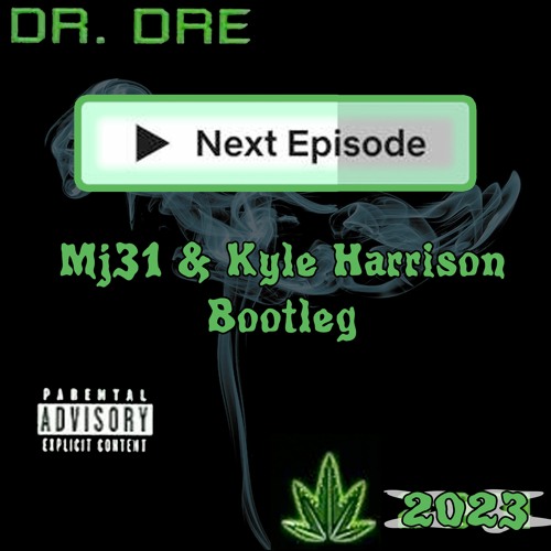 Dr. Dre - The Next Episode Feat. Snoop Kurupt Nate (Mj31 & Kyle Harrison Bootleg)