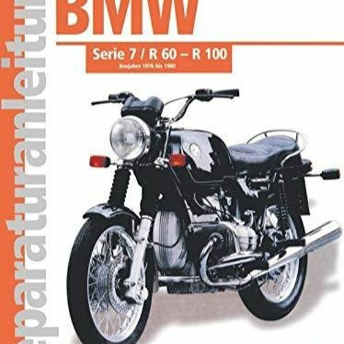 READ DOWNLOAD BMW Serie 7 R 60 - 100 Baujahre 1976 bis 1980 R 60 7 R 75 7 (R 80 7)