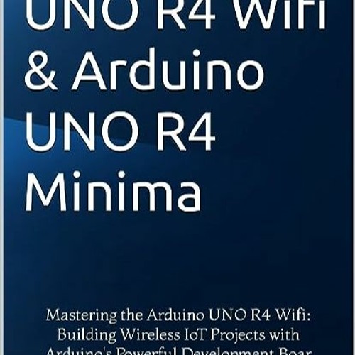 ⭐ DOWNLOAD PDF Arduino UNO R4 Wifi & Arduino UNO R4 Minimal Full