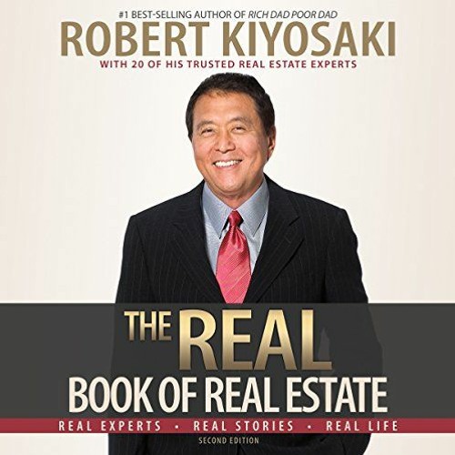 24 The Real Book of Real Estate Real Experts. Real Stories. Real Life. by Robert T. Kiyosaki