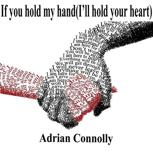 If you hold my hand (I'll hold your heart)