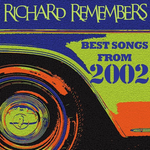 2002 Best Songs - Richard Remembers The Best Songs