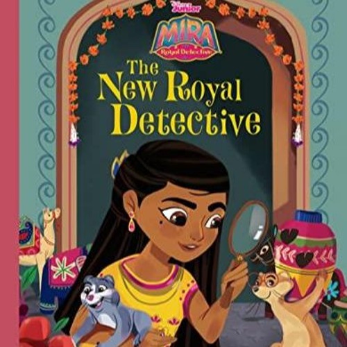 DOWNLOAD PDF Mira Royal Detective The New Royal Detective (Disney Junior Mira Royal De