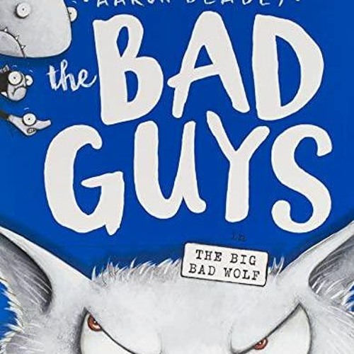PDF Download The Bad Guys in The Big Bad Wolf (The Bad Guys 9) (9) epub