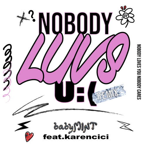 NOBODY LUVS U ( (Remix) feat. Karencici