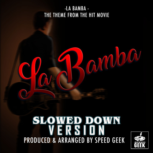 La Bamba (From La Bamba ) (Slowed Down Version)