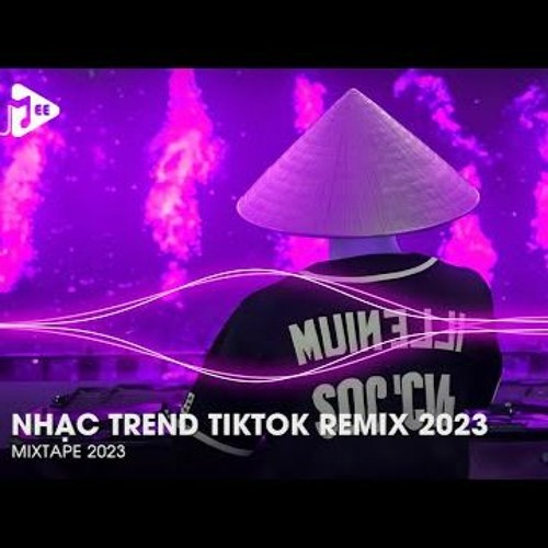 Nhạc Trend Tiktok Remix 2023 - Top 20 Bài Hát Hot Nhất Trên TikTok - BXH Nhạc Trẻ Remix Mới Nhất