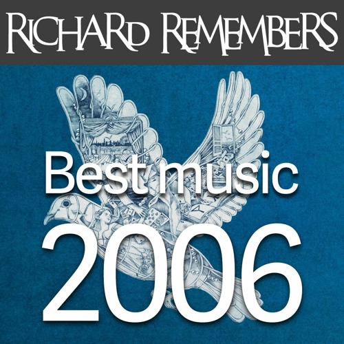 2006 Best Songs - Richard Remembers The Best Songs