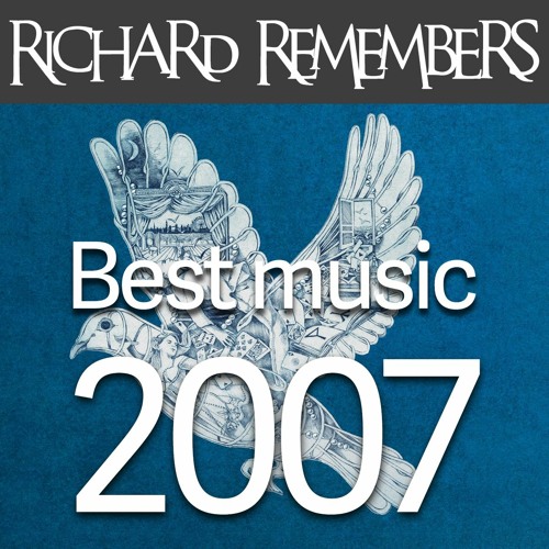 2007 Best Songs - Richard Remembers The Best Songs