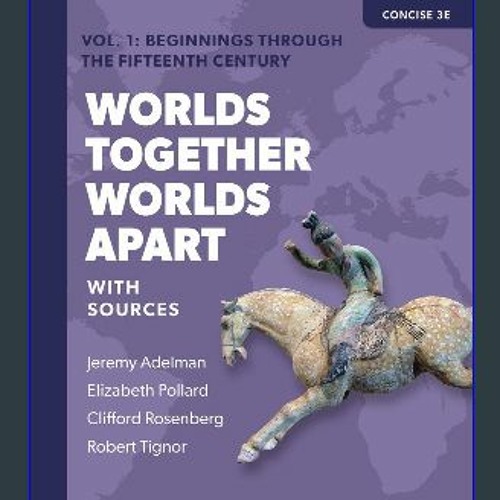Download 📚 Worlds Together Worlds Apart A History of the World from the Beginnings of Humankin