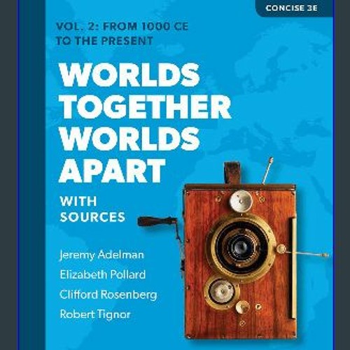 READ 📖 Worlds Together Worlds Apart A History of the World from the Beginnings of Humankind to