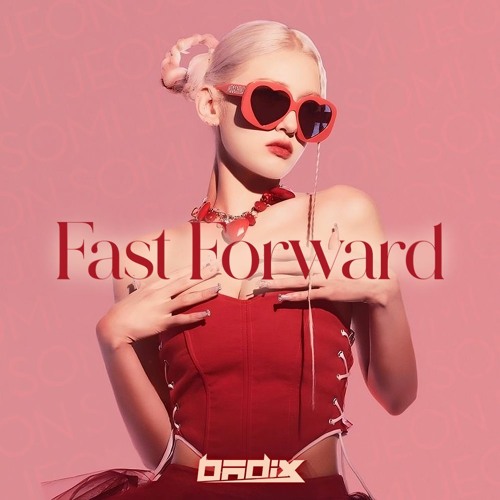 JEON SOMI (전소미) - ‘Fast Forward’ Badix Remix